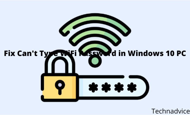 9 Ways To Fix Can't Type WiFi Password in Windows 10 PC