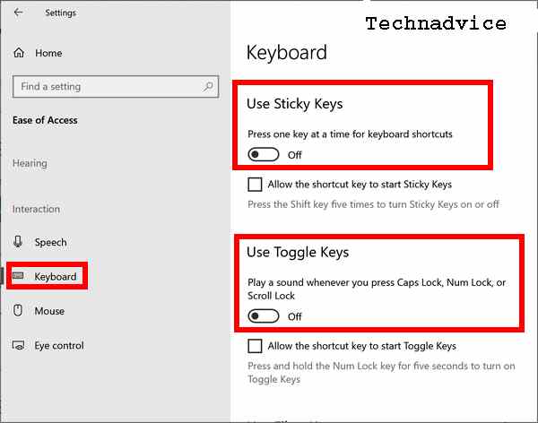 Turn off the Sticky keys and Toggle keys features