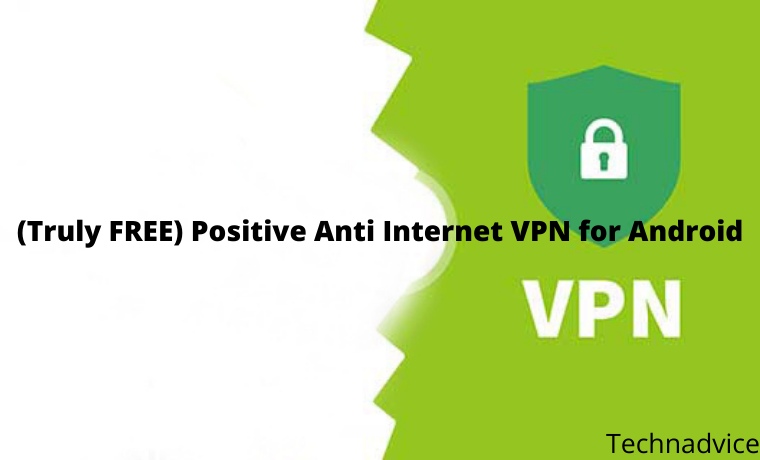 30 Best (Truly FREE) Positive Anti Internet VPN for Android