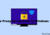 5 Ways To Fix Proxy Server Error in Windows 10