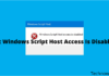 5 Ways To Fix Windows Script Host Access Is Disabled
