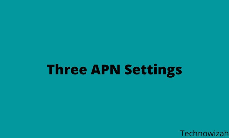 Three APN Settings – Step by Step Configuration guide 2025 1 Three APN Settings – Step by Step Configuration guide 2025