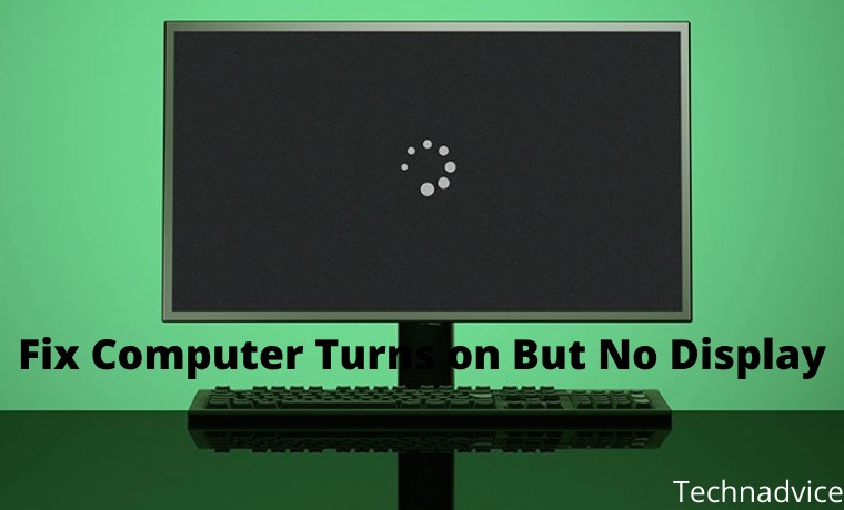15 Solutions To Fix Computer Turns on But No Display