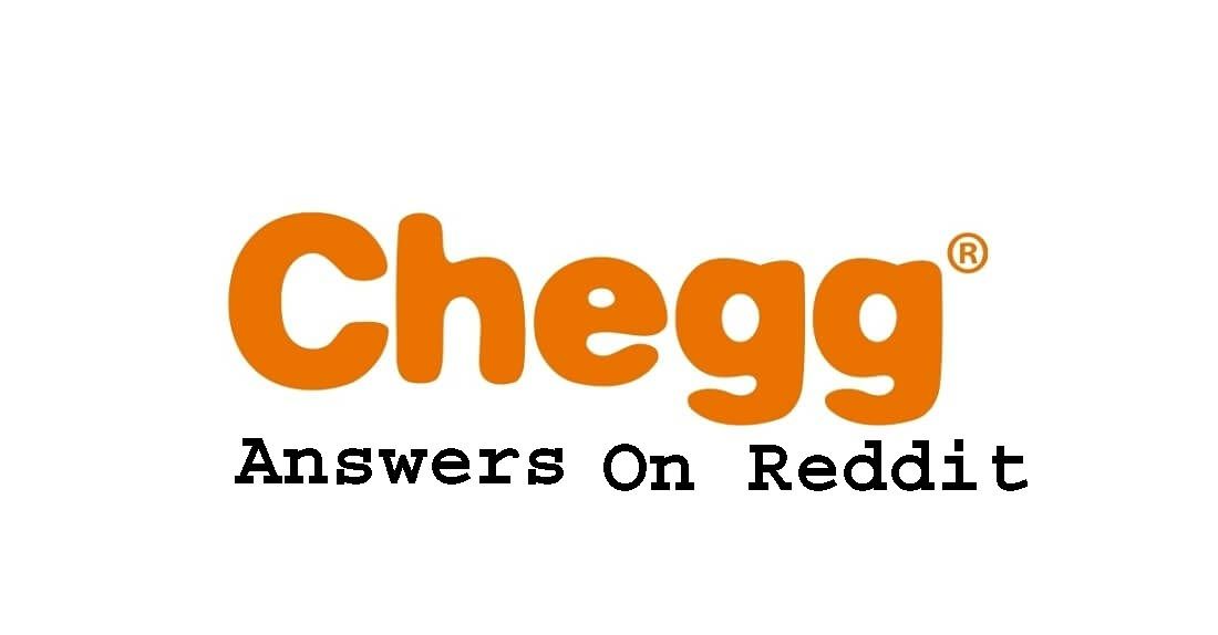 Free Chegg Answers on Reddit