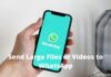 3 Ways to Send Large Files or Videos to WhatsApp