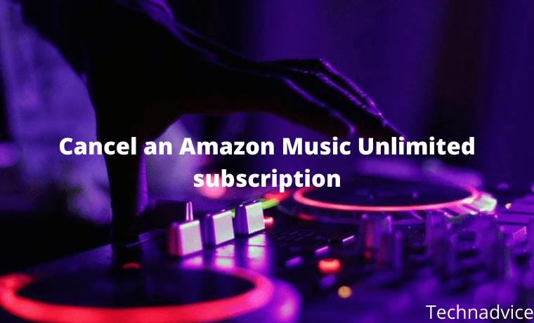 How to Cancel an Amazon Music Unlimited subscription