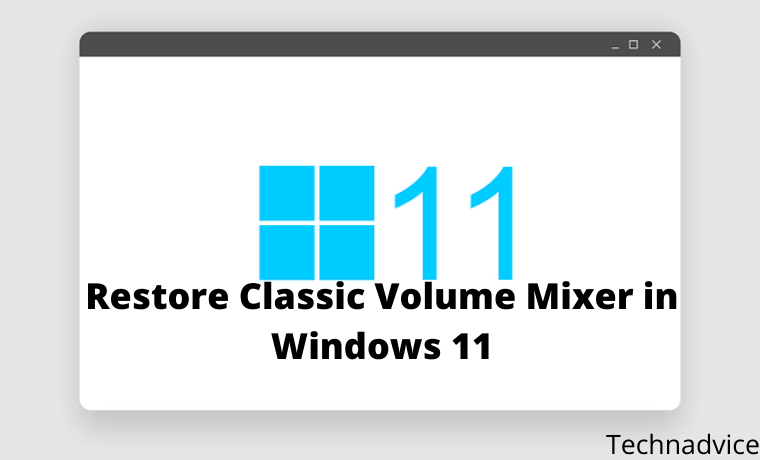 How to Restore Classic Volume Mixer in Windows 11