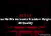 1100+ Free Netflix Premium Accounts Original 4K Quality