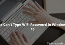 3 Easy Ways to Fix Can't Type WiFi Password in Windows 10