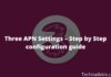 Three APN Settings – Step by Step configuration guide