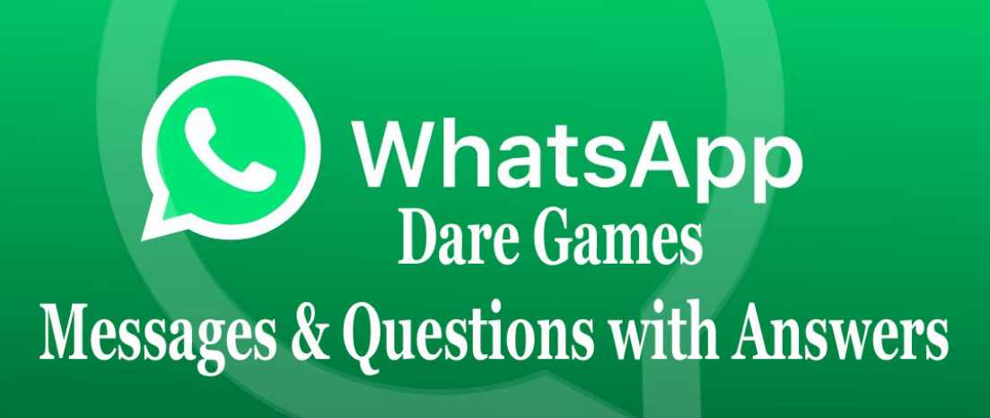 1000+ Best WhatsApp Dare Games and Questions