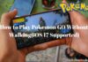 How to Play Pokemon GO Without Walking(iOS 17 Supported)