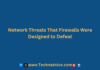 Network Threats That Firewalls Were Designed to Defeat